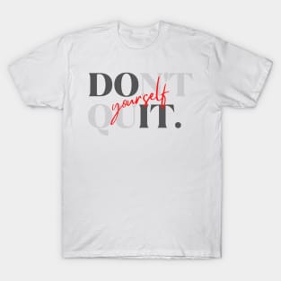 "Don't quit" + "Do it yourself" T-Shirt